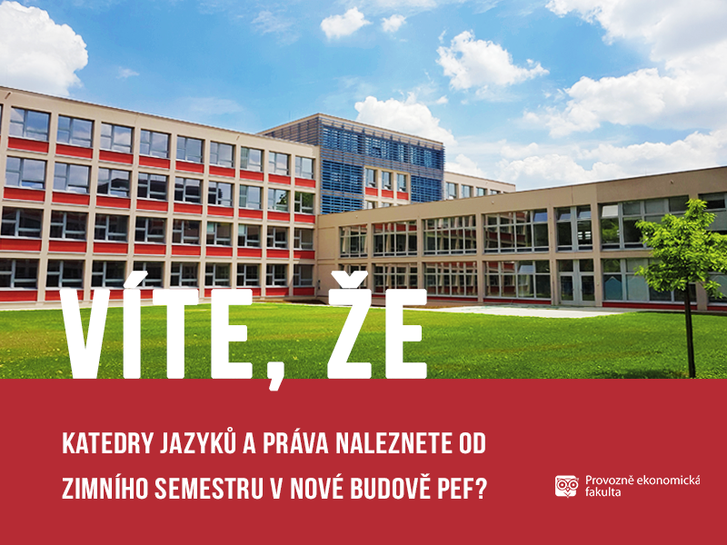 Katedry jazyků a práva v nové budově PEF