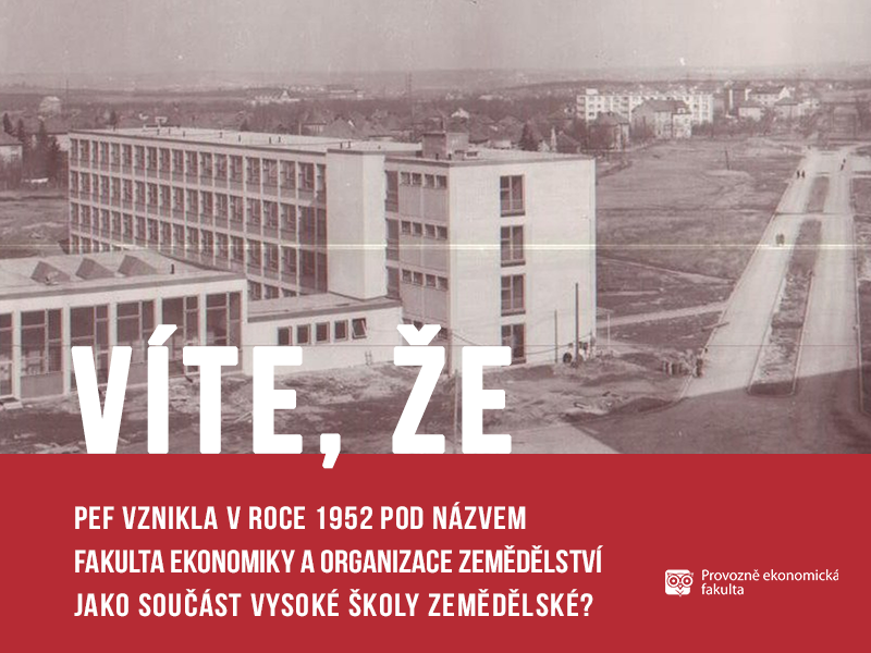 PEF vznikla v roce 1952 jako Fakulta ekonomiky a organizace zemědělství; autor obrázku Patrik Hácha