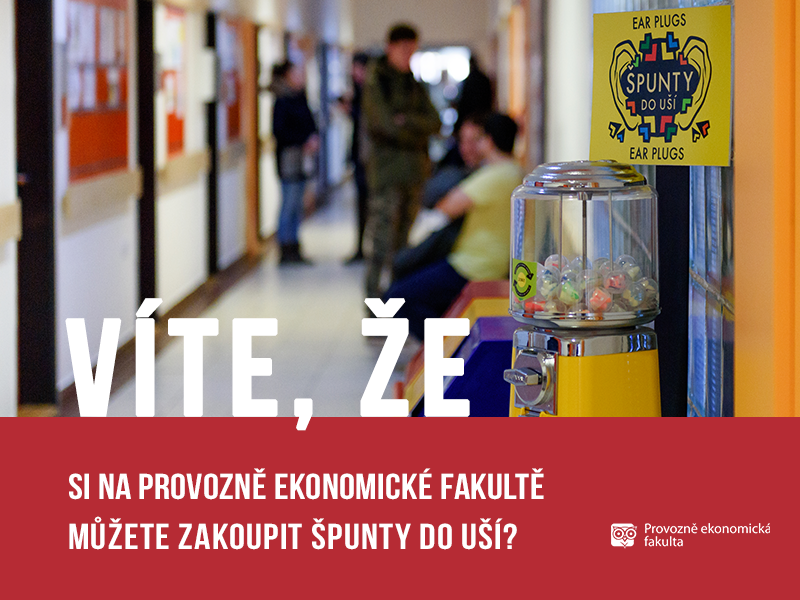 Na provozně ekonomické fakultě lze zakoupit špunty do uší; autor obrázku Patrik Hácha