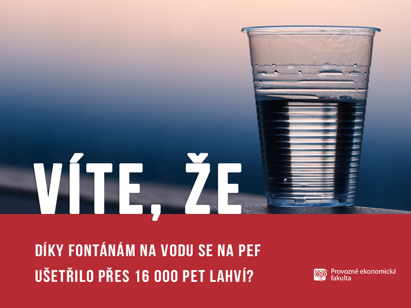 Díky fontánám na vodu se na Provozně ekonomické fakultě ušetřilo přes 16 000 PET lahví; autor obrázku Patrik Hácha