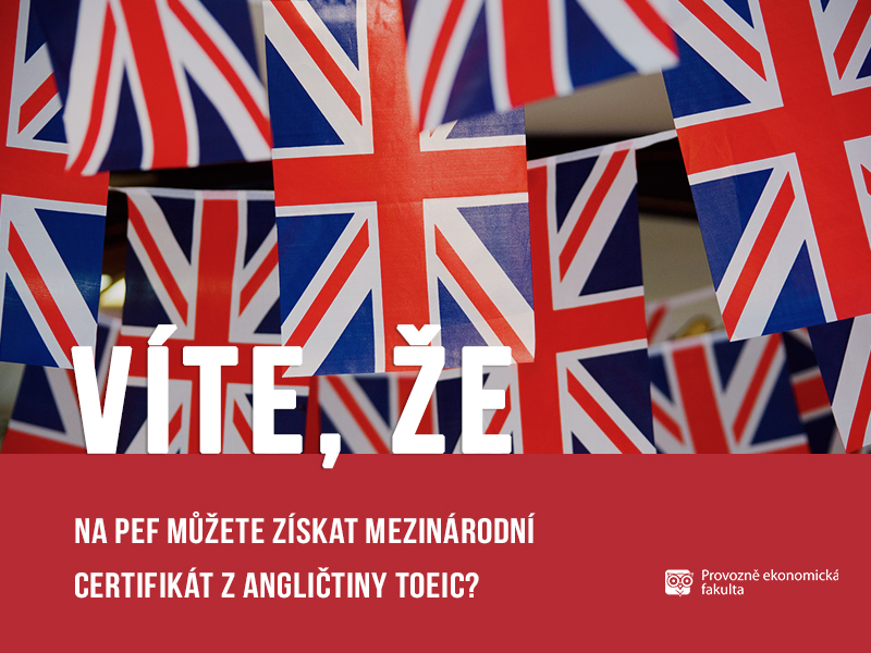 Na Provozně ekonomické fakultě lze získat mezinárodní certifikát z angličtiny TOEIC; autor obrázku Patrik Hácha